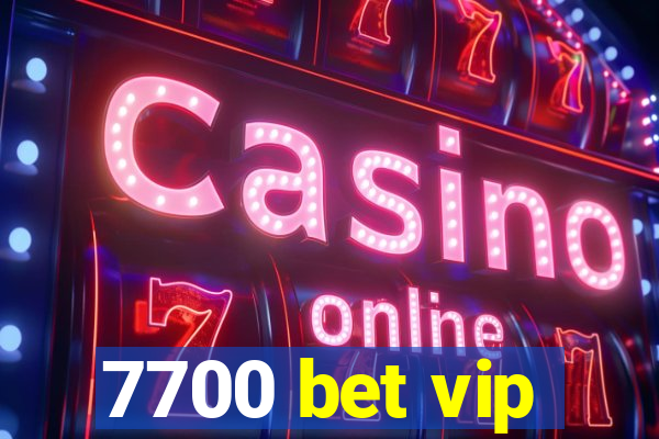 7700 bet vip